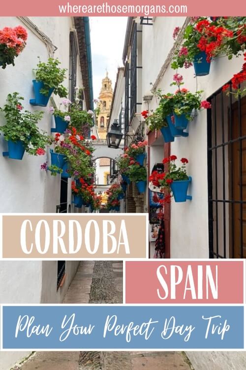 One Day Cordoba Spain Itinerary An Action Packed Day Trip